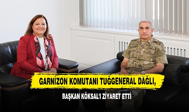 Garnizon Komutanı Tuğgeneral Dağlı, Başkan Köksal'ı Ziyaret Etti