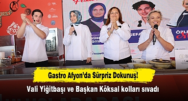 Gastro Afyon'da Sürpriz Dokunuş! Vali Yiğitbaşı ve Başkan Köksal kolları sıvadı