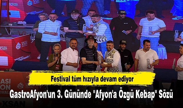 GastroAfyon'un 3. Gününde "Afyon'a Özgü Kebap" Sözü