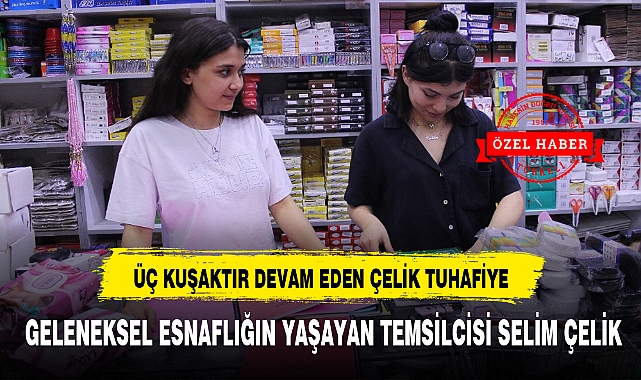 GELENEKSEL ESNAFLIĞIN YAŞAYAN TEMSİLCİSİ