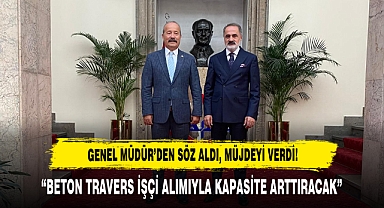 GENEL MÜDÜR’DEN SÖZ ALDI, MÜJDEYİ VERDİ!