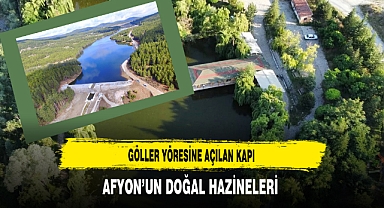 Göller Yöresine Açılan Kapı Afyon'un Doğal Hazineleri