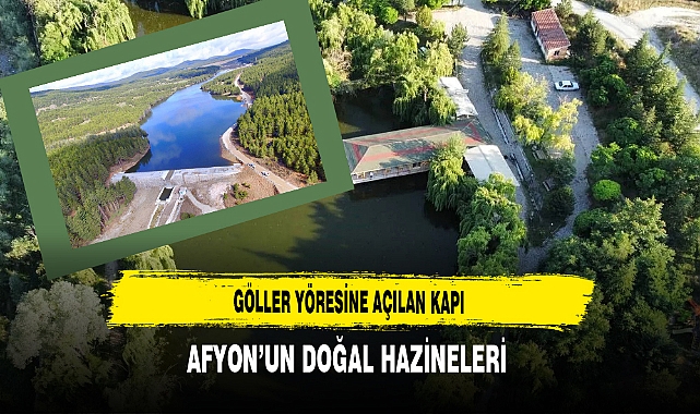 Göller Yöresine Açılan Kapı Afyon'un Doğal Hazineleri