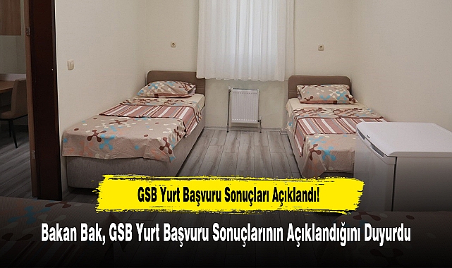 GSB Yurt Başvuru Sonuçları Açıklandı!