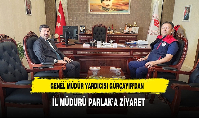 GÜRÇAYIR'DAN MÜDÜR PARLAK'A ZİYARET