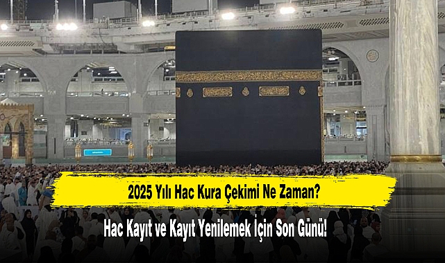 Hac Kayıt ve Kayıt Yenilemek İçin Son Gün!