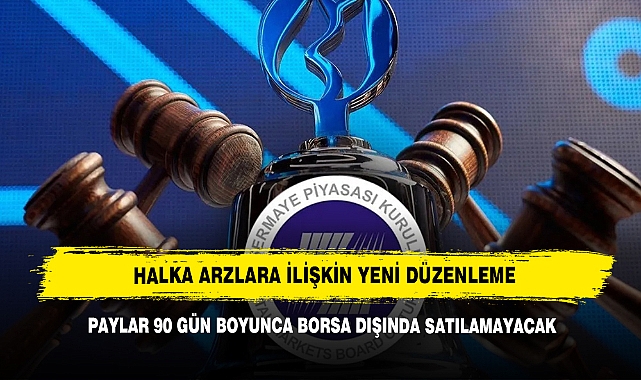 Halka Arzlara İlişkin Yeni Düzenleme