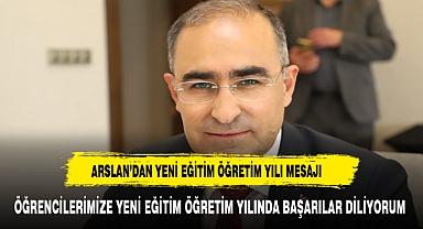Hasan Arslan'dan Yeni Eğitim-Öğretim Yılı Mesajı