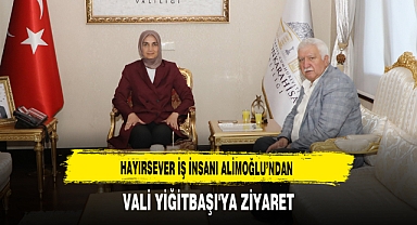 Hayırsever İş İnsanı Alimoğlu’ndan Vali Yiğitbaşı'ya Ziyaret