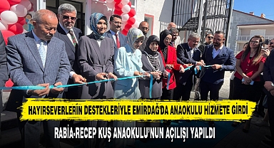 HAYIRSEVERLERİN DESTEKLERİYLE EMİRDAĞ'DA ANAOKULU HİZMETE GİRDİ