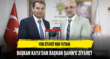Hem Ziyaret Hem Yatırım Başkan Kaya’dan Başkan Şahin’e Ziyaret