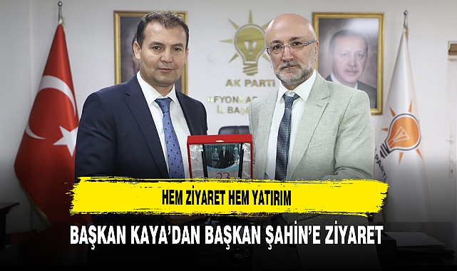 Hem Ziyaret Hem Yatırım Başkan Kaya’dan Başkan Şahin’e Ziyaret