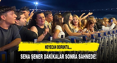 Heyecan Dorukta....Sena Şener Dakikalar Sonra Sahnede!