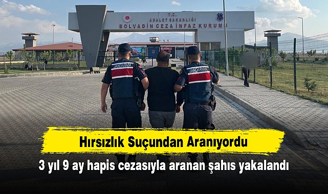 Hırsızlık Suçundan Aranıyordu: 3 yıl 9 ay hapis cezasıyla aranan şahıs yakalandı