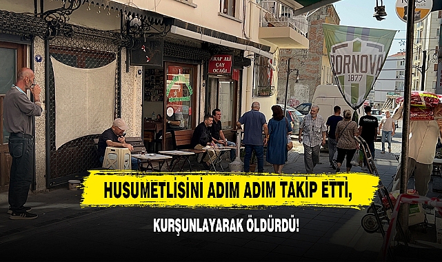 Husumetlisini Adım Adım Takip Etti, Kurşunlayarak Öldürdü!