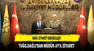 İade-i Ziyaret Gerçekleşti Tuğg.Dağlı’dan Müdür Ay’a Ziyaret