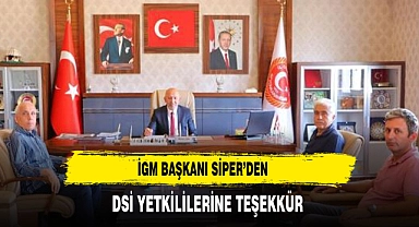 İl Genel Meclisi Başkanı Mehmet Siper’den DSİ Yetkililerine Teşekkür