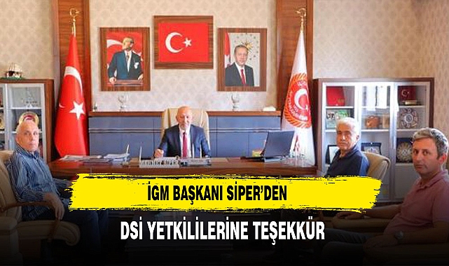 İl Genel Meclisi Başkanı Mehmet Siper’den DSİ Yetkililerine Teşekkür