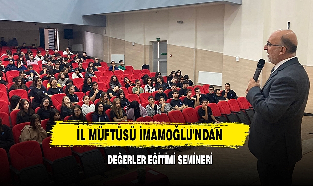 İl Müftüsü İmamoğlu'ndan Değerler Eğitimi Semineri