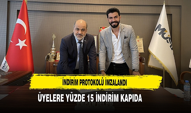 İndirim Protokolü İmzalandı Üyelere Yüzde 15 İndirim Kapıda