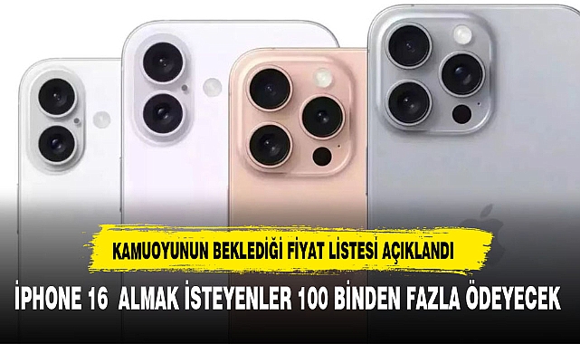 iPhone 16 Fiyatları Açıklandı: İşte Türkiye'deki Güncel Fiyatlar