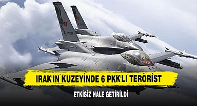 Irak'ın Kuzeyinde 6 Pkk'lı Terörist Etkisiz Hale Getirildi