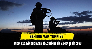 Irak'ın Kuzeyindeki Gara Bölgesinde Bir Asker Şehit Oldu