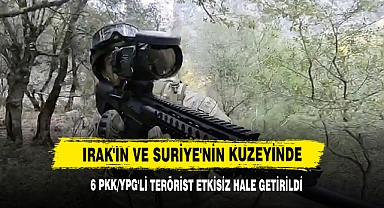 Irak'ın Ve Suriye'nin Kuzeyinde 6 PKK/YPG'Lİ Terörist Etkisiz Hale Getirildi