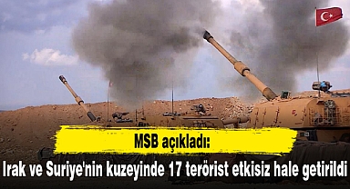 Irak ve Suriye'nin kuzeyinde 17 terörist etkisiz hale getirildi