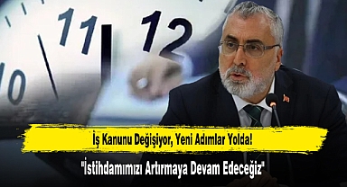 İş Kanunu Değişiyor, Yeni Adımlar Yolda!