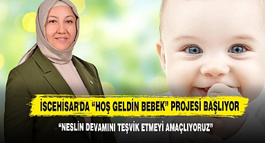 İscehisar'da "Hoş Geldin Bebek" Projesi Başlıyor