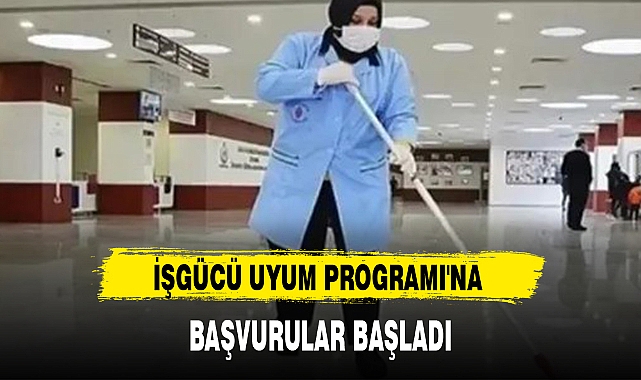 İŞGÜCÜ UYUM PROGRAMI'NA BAŞVURULAR BAŞLADI
