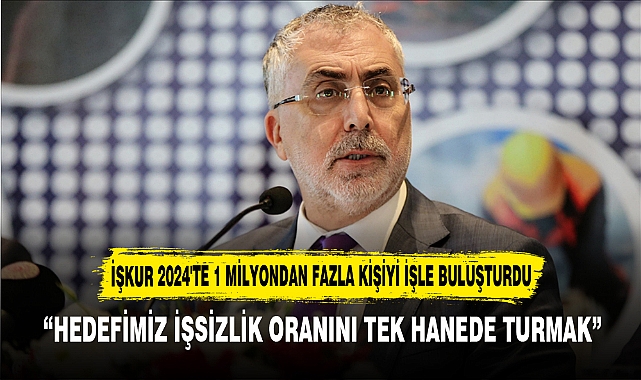 İŞKUR 2024'TE 1 MİLYONDAN FAZLA KİŞİYİ İŞLE BULUŞTURDU