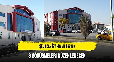 İŞKUR'dan İstihdama Destek İş Görüşmeleri Düzenlenecek