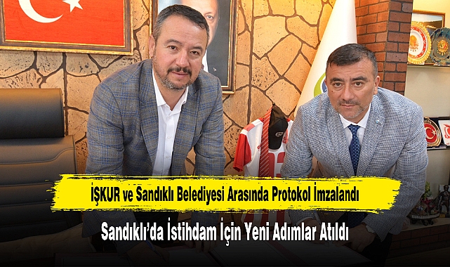 İŞKUR ve Sandıklı Belediyesi Arasında İşbirliği Protokolü İmzalandı