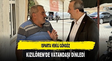 Isparta Vekili Gökgöz Kızılören'de Vatandaşı Dinledi