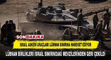 İsrail Tankları Lübnan Sınırında: Lübnan Birliklerini Geri Çekti