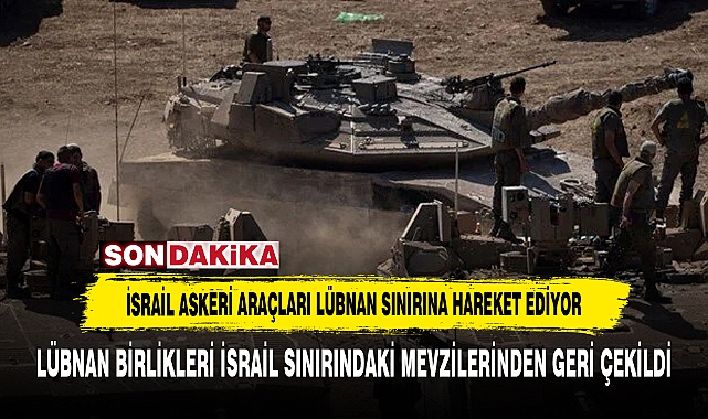 İsrail Tankları Lübnan Sınırında: Lübnan Birliklerini Geri Çekti