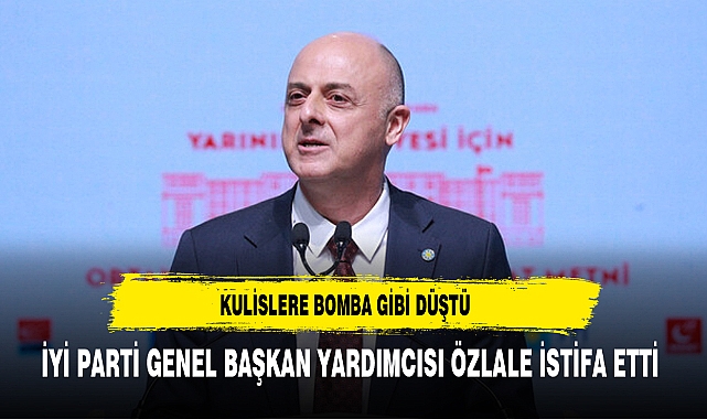 İyi Parti Genel Başkan Yardımcısı Ümit Özlale partisinden istifa etti