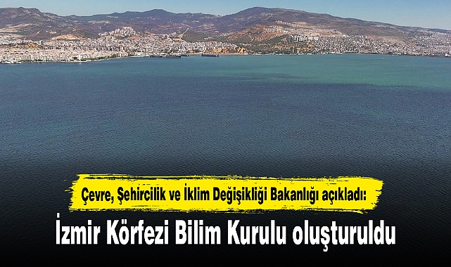 İzmir Körfezi Bilim Kurulu oluşturuldu