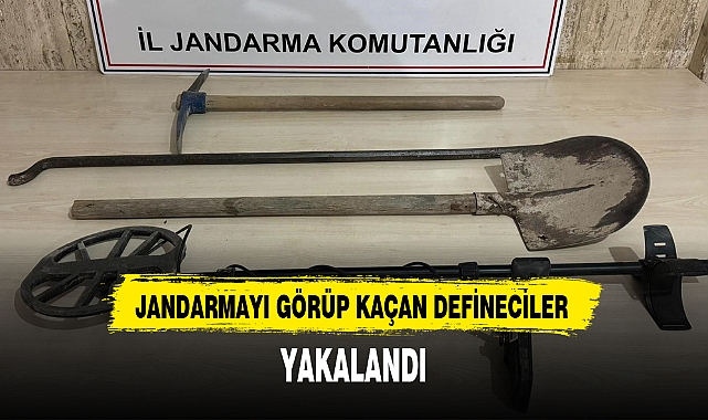 JANDARMAYI GÖRÜP KAÇAN DEFİNECİLER YAKALANDI