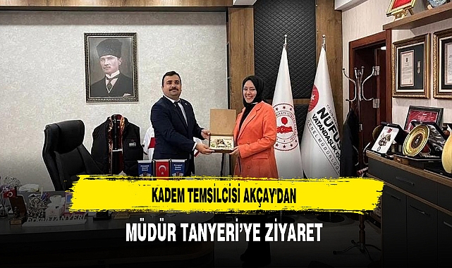 KADEM Temsilcisi Akçay'dan Müdür Tanyeri’ye Ziyaret