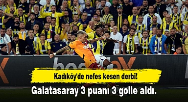 Kadıköy'de nefes kesen derbi! Galatasaray 3 puanı 3 golle aldı