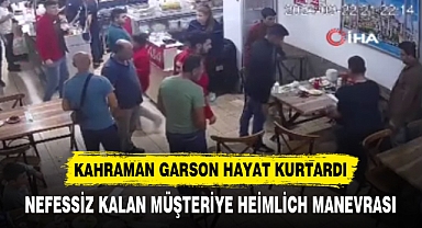 KAHRAMAN GARSON HAYAT KURTARDI