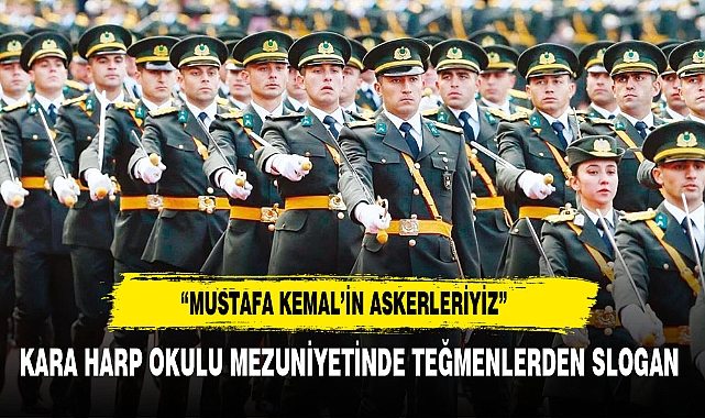 Kara Harp Okulu mezuniyet töreninde teğmenler "Mustafa Kemal'in askerleriyiz" sloganı attı