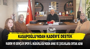 Kasapoğlu’ndan KADEM’e Destek