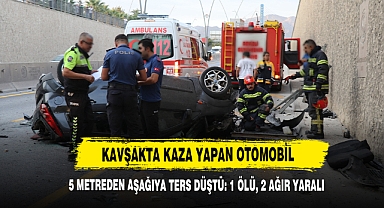 Kavşakta Kaza Yapan Otomobil 5 Metreden Aşağıya Ters Düştü: 1 Ölü, 2 Ağır Yaralı