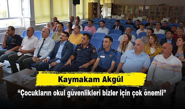 Kaymakam Akgül: “Çocukların okul güvenlikleri bizler için çok önemli”