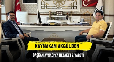 Kaymakam Akgül'den Başkan Aynacı'ya Nezaket Ziyareti