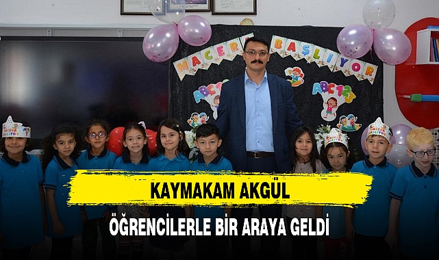 KAYMAKAM AKGÜL, ÖĞRENCİLERLE BİR ARAYA GELDİ